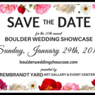 2017 Boulder Wedding Showcase Set for Boulder Theater, Rembrandt Yard Art Gallery