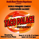 World Premiere Comedy THE TACO PALACE INCIDENT Coming to South Shore Theatre Experien