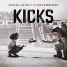 KICKS Original Motion Picture Soundtrack Album to Be Released on Back Lot Music Today