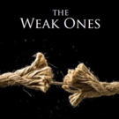 THE WEAK ONES Set to Premiere This Fall Video