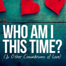 Circle Theatre's 2017 Season Opens with WHO AM I THIS TIME? (& OTHER CONUNDRUMS OF L Video