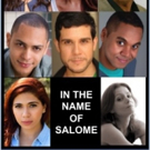 Full Cast Announced For World Premiere Of IN THE NAME OF SALOME! Video