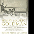 Dr. Henry Maurice Goldman Biography Revealed in New Release