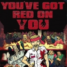 Zombie Musical Parody YOU'VE GOT RED ON YOU to Splatter Audiences This Summer at Boot