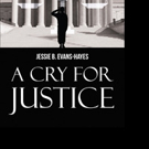 Jessie B. Evans-Hayes Shares A CRY FOR JUSTICE