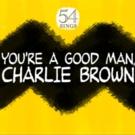 Milly Shapiro, Joshua Colley and More Bring YOU'RE A GOOD MAN, CHARLIE BROWN to 54 Be Video