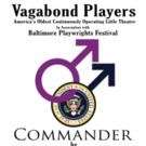 Vagabond Players' COMMANDER Opens 2015 Baltimore Playwrights Festival Tonight Video