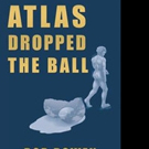 Bob Rowen Pens ATLAS DROPPED THE BALL