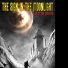 David Tallerman Announces THE SIGN IN THE MOONLIGHT: AND OTHER STORIES