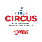 Showtime Extends THE CIRCUS Original Run with Two Additional Episodes Video