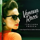 Vanessa Racci Releases Debut Album 'Italiana Fresca'
