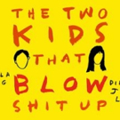 Carla Ching's THE TWO KIDS THAT BLOW SHIT UP to Make World Premiere in Los Angeles Video