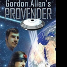 New Science Fiction GORDON ALLEN'S PROVENDER is Released