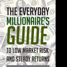 Button Douglas Pens THE EVERYDAY MILLIONAIRE'S GUIDE TO LOW MARKET RISK AND STEADY RE