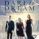 DARE TO DREAM Concert Will Benefit Broadway Dreams Foundation on 3/23 Video
