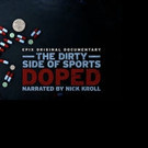EPIX Original Documentary DOPED: THE DIRTY SIDE OF SPORTS Premieres Tonight