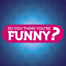 Applications Now Open for the 30th SO YOU THINK YOU'RE FUNNY? Video