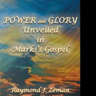 Christian Book 'Power and Glory Unveiled in Mark's Gospel' is Released