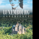 Carol Ludlow Pens LUXEMBOURG EXPERIENCE