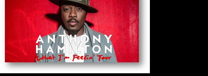 Grammy Award-Winning Artist ANTHONY HAMILTON Announces Fall 2016 Tour Dates