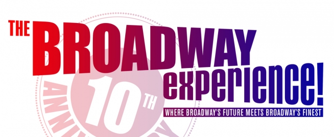 The Broadway Experience to Celebrate 10th Anniversary This Summer Video