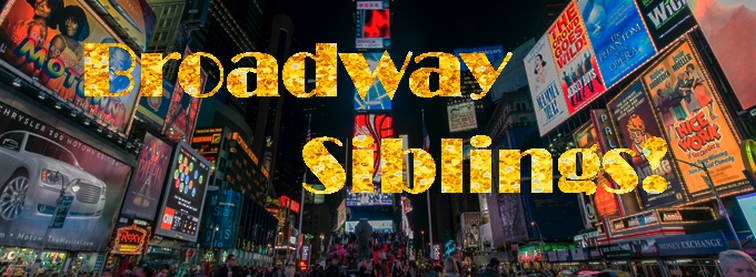 Exclusive: Broadway Siblings Sydney and Jake Lucas, Arielle and Adam Jacobs, and the Keenan-Bolgers on National Siblings Day and More! 