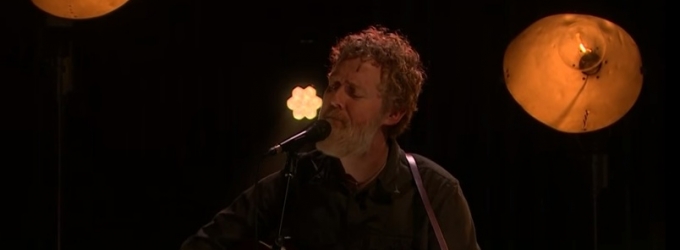VIDEO: Glen Hansard Performs 'Winning Streak' on LATE LATE SHOW Video