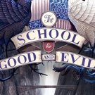 BWW Review: Why THE SCHOOL FOR GOOD AND EVIL Series Works So Well