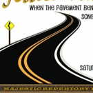 BWW Previews: WHEN THE PAVEMENT BENDS: A FEW SONGS BEFORE I GO at Majestic Repertory Theatre