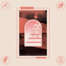 Versing (Seattle) Share 'Radio Kinski'; Announce 'Nirvana' LP Photo