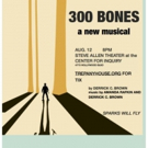 Trepany House Launches New Musical 300 BONES Photo