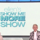 ELLEN'S SHOW ME MORE SHOW Premieres on Youtube Today