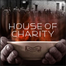 THE HOUSE OF CHARITY to Premiere at Theater for a New City's Dream Up Festival
