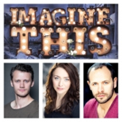 Lauren James Ray, Shaun McCourt and Nick Wyschna to lead London Revival of IMAGINE TH Photo