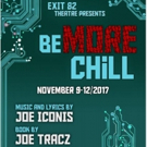 Exit 82 Theatre Company Announces Casting for BE MORE CHILL Photo