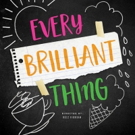 EVERY BRILLIANT THING Opens this September at The Armory