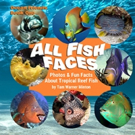 Tam Warner Minton Unveils 'ALL FISH FACES' Book About Tropical Reef Fish