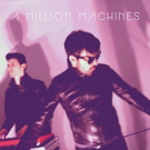 A Million Machines Present 'Come Tonight' From Debut LP Video