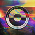 Sub Focus Releases Latest Remix of Single 'Don't You Feel It' ft. Alma Video