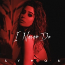 Sony Recording Artist Symon Releases New Dance Track & Music Video for 'I Never Do' Video