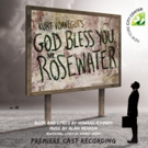 GOD BLESS YOU, MR. ROSEWATER Premiere Cast Recording Released Today