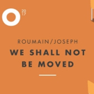 Opera Philadelphia to Premiere WE SHALL NOT BE MOVED This Fall