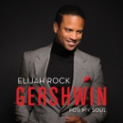 Elijah Rock to Celebrate GERSHWIN FOR MY SOUL Release at Catalina Jazz Club