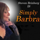 Steve Brinberg Brings SIMPLY BARBRA'S BROADWAY to Don't Tell Mama Next Week