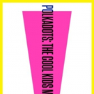 NY Premiere of 'POLKADOTS' Musical Opens Tonight at the Altantic