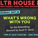 LTR House Party Premieres with Jan Rosenberg's WHAT'S WRONG WITH YOU Photo