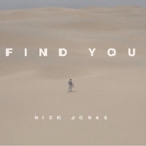 Nick Jonas Drops Dreamy, New Single 'Find You'