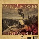 Dylan Dili Announces The Release of New Album 'Pain 2 Power' Video