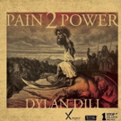 Dylan Dili Announces The Release of New Album 'Pain 2 Power' Photo