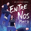 ENTRE NOS: PART 2 Starring Rising Latino Stand-Up Comics Premieres On HBO Latino, 10/13